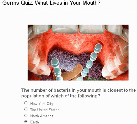 Germs Quiz: What Lives in Your Mouth? showing the amount of bacteria in your mouth is closest to the population of Earth